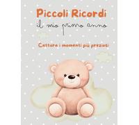 PICCOLI RICORDI,IL MIO PRIMO ANNO DI VITA: CATTURA I MOMENTI PIÙ PREZIOSI