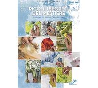 Piccoli segreti del mestiere. Il fascino del disegno e della pittura