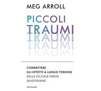 PICCOLI TRAUMI - ARROLL MEG - MONDADORI