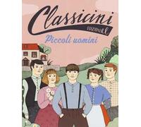 Piccoli uomini da Louisa May Alcott. Classicini. Ediz. a colori