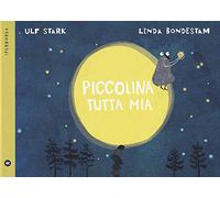 Piccolina tutta mia. Ediz. a colori