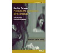 Piccolissimo compianto all'incompiuto. Con CD Audio