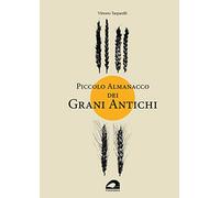 Piccolo almanacco dei grani antichi