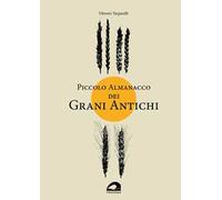 Piccolo almanacco dei grani antichi