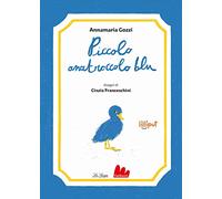 Piccolo anatroccolo blu. Ediz. illustrata