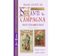 Piccolo atlante dei santi di campagna. Nuova ediz.