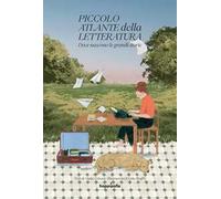 Piccolo atlante della letteratura - Ceirano Giulia, Ziruffo Lida