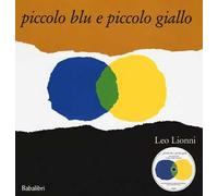 Piccolo blu e piccolo giallo. Ediz. illustrata. Con CD Audio
