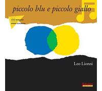 Piccolo blu e piccolo giallo in musica. Ediz. a colori. Con QR code per ascolto fiaba musicale