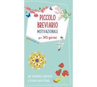 Piccolo breviario motivazionale per 365 giorni per ricalcolare il percorso e trovare nuove strade