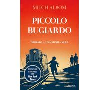 PICCOLO BUGIARDO. ISPIRATO A UNA STORIA VERA - ALBOM MITCH - Piemme