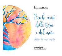 Piccolo canto della terra e del mare. Storia di una nascita