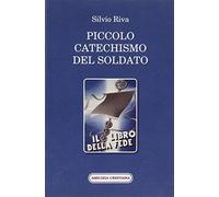 Piccolo catechismo del soldato. Il libro della fede