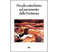 Piccolo catechismo sul sacramento della penitenza