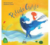 Piccolo cavallo. Ediz. a colori