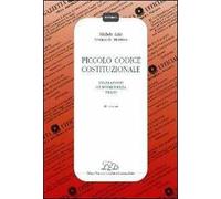 Piccolo codice costituzionale. Legislazione, giurisprudenza, prassi