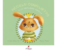 Piccolo Coniglietto e la gentilezza perduta - Pisi Valeria Angela