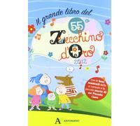 Piccolo Coro Dell'antoniano - Il grande libro del 55° Zecchino d'oro + 2 audio CD. Edizione Deluxe