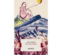 Piccolo corpo. Ediz. illustrata