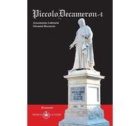 Piccolo Decameron. Concorso letterario «Boccaccio giovani». Vol. 4