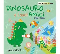 Piccolo dinosauro e i suoi amici. Cerca e trova. Libri con la torcia