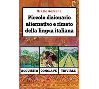 Piccolo dizionario alternativo e rimato della lingua italiana