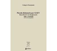 Piccolo dizionario per GGEV. Raccolta di voci di glossario sigle e curiosità