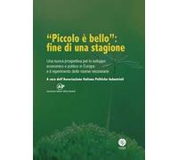 «Piccolo è bello»: fine di una stagione. Una nuova prospettiva per lo sviluppo economico e politico in Europa e il reperimento delle risorse necessarie