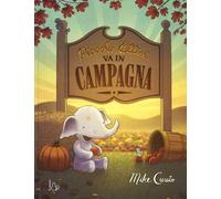 Piccolo Elliot va in campagna. Ediz. a colori