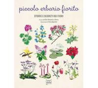 Piccolo erbario fiorito. Ediz. a colori