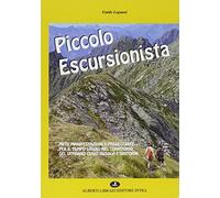 Piccolo escursionista. Mete manifestazioni e passeggiate per il tempo libero nel territorio del Verbano Cusio Ossola