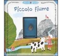Piccolo fiume. Ediz. illustrata. Con gadget