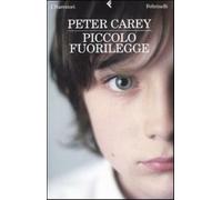 Piccolo fuorilegge - Carey Peter