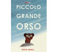 Piccolo grande orso. Ediz. a colori - Small Steve