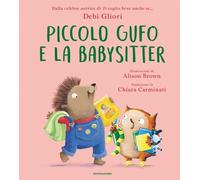 Piccolo Gufo e la babysitter. Ediz. a colori