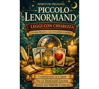 Piccolo Lenormand Leggi con chiarezza: Guida pratica all’interpretazione