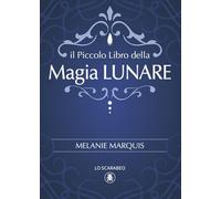 Piccolo libro della magia lunare