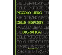 Piccolo libro delle risposte di grafica