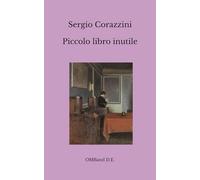 Piccolo libro inutile: (Edizione integrale)
