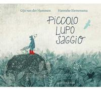 Piccolo lupo saggio. Ediz. illustrata