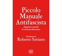 Piccolo manuale antifascista. Argomenti e pratiche di resistenza democratica