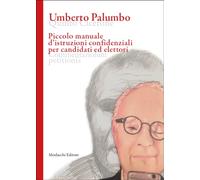 Piccolo manuale d’istruzioni confidenziali per candidati ed elettori. Ediz. multilingue