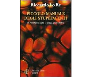 Piccolo manuale degli stupefacenti. La prevenzione come strategia di intervento