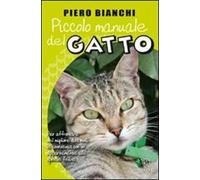 Piccolo Manuale Del Gatto - Piero Bianchi - 2014