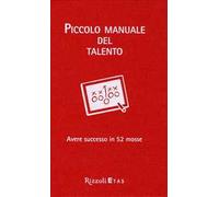 Piccolo manuale del talento – Avere successo in 52 mosse