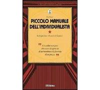Piccolo manuale dell'individualista. Con in appendice «Manuale di Epitteto»