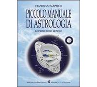 Piccolo manuale di astrologia. Le prime dieci lezioni