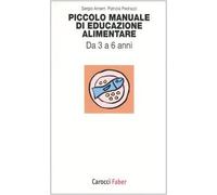 Piccolo manuale di educazione alimentare. Da 3 a 6 anni