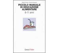 Piccolo manuale di educazione alimentare. Da 6 a 11 anni