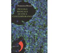 Piccolo manuale di etica contemporanea - 2012 - Donzelli